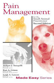 Pain Management for the Small Animal Practitioner (Book+CD) by William Tranquilli, Kurt Grimm, Leigh Lamont, 9781591610243