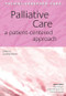 Palliative Care (A Patient-Centered Approach) by Geoff Mitchell, 9781857757392