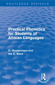 Practical Phonetics for Students of African Languages - 9781138930940 by D Westermann, Ida C. Ward, 9781138930940