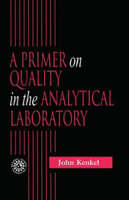 A Primer on Quality in the Analytical Laboratory by John Kenkel, 9781566705165