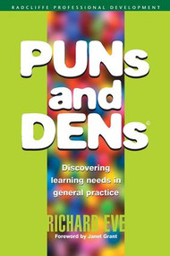 PUNs and DENs (Discovering Learning Needs in General Practice) by Richard Eve, 9781857758078