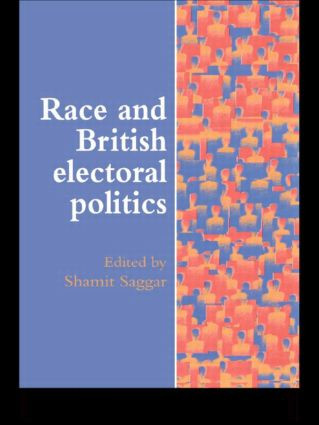 Race And British Electoral Politics by Shamit Saggar, 9781857288308