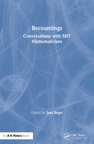 Recountings (Conversations with MIT Mathematicians) by Joel Segel, 9781568817132