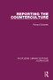 Reporting the Counterculture by Richard P. Goldstein, 9781138946101