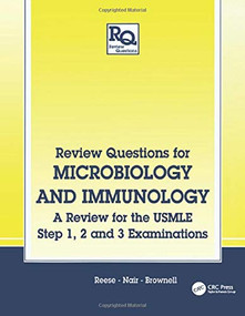 Review Questions for Microbiology and Immunology (A Review for the USMLE, Step 1, 2 and 3 Examinations) by A.C. Reese, 9781850700203