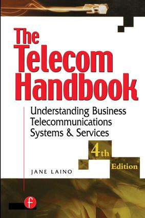 The Telecom Handbook (Understanding Telephone Systems and Services) by Jane Laino, 9781578200719