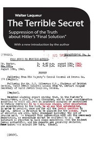 The Terrible Secret (Suppression of the Truth About Hitler's "Final Solution") by Walter Laqueur, 9781412849418