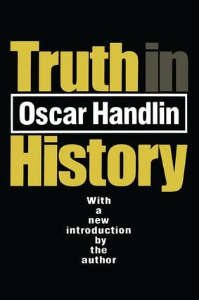 Truth in History by Oscar Handlin, 9781560009511