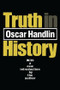 Truth in History by Oscar Handlin, 9781560009511