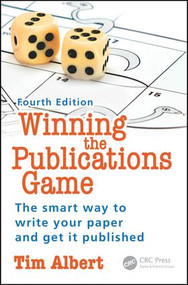 Winning the Publications Game (The smart way to write your paper and get it published, Fourth Edition) by Tim Albert, 9781785230110