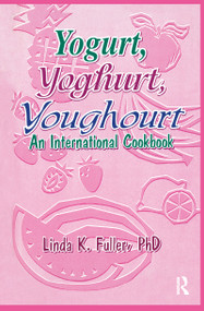 Yogurt, Yoghurt, Youghourt (An International Cookbook) by Linda K Fuller, 9781560220343