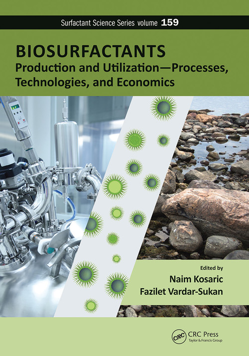 Biosurfactants (Production and Utilization-Processes, Technologies, and Economics) by Naim Kosaric, Fazilet Vardar Sukan, 9781032236582