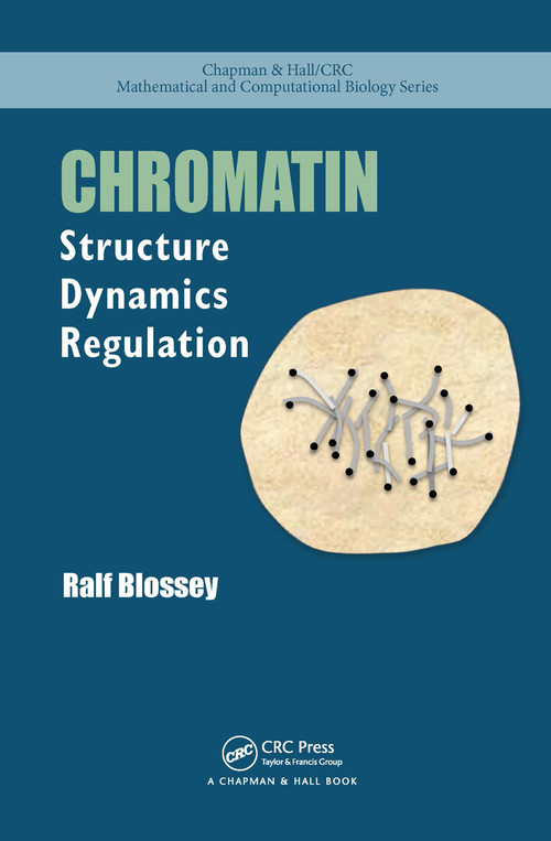 Chromatin (Structure, Dynamics, Regulation) by Ralf Blossey, 9781032241975