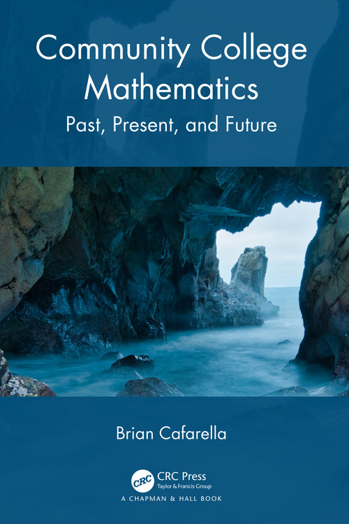 Community College Mathematics (Past, Present, and Future) by Brian Cafarella, 9781032262321