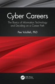 Cyber Careers (The Basics of Information Technology and Deciding on a Career Path) by Pee Vululleh, 9781032068442