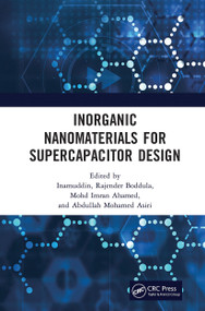 Inorganic Nanomaterials for Supercapacitor Design by Dr. Inamuddin, Rajender Boddula, Mohd Imran Ahamed, Abdullah Mohamed Asiri, 9781032238166