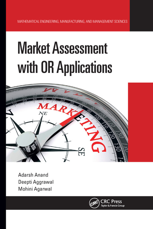 Market Assessment with OR Applications by Adarsh Anand, Deepti Aggrawal, Mohini Agarwal, 9781032176192