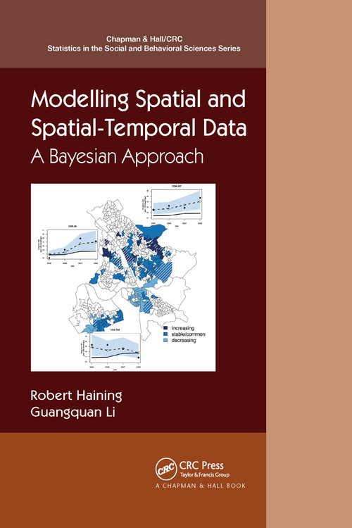 Modelling Spatial and Spatial-Temporal Data (A Bayesian Approach) by Robert P. Haining, Guangquan Li, 9781032175003