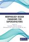 Morphology Design Paradigms for Supercapacitors by Inamuddin, Rajender Boddula, Mohammad Faraz Ahmer, Abdullah Mohamed Asiri, 9781032238142