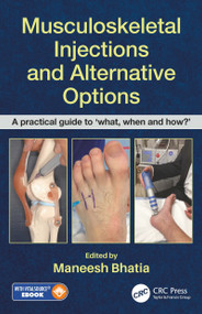 Musculoskeletal Injections and Alternative Options (A practical guide to 'what, when and how?') by Maneesh Bhatia, 9780815355540