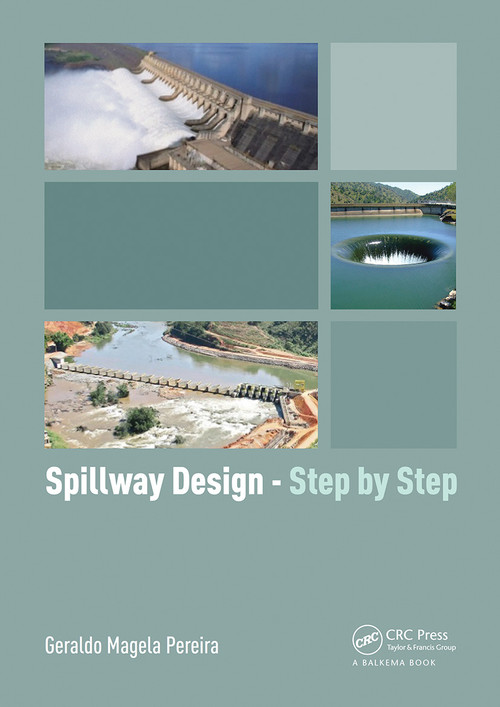 Spillway Design - Step by Step by Geraldo Magela Pereira, 9781032240251