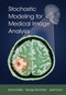 Stochastic Modeling for Medical Image Analysis by Ayman El-Baz, Georgy Gimel'farb, Jasjit S. Suri, 9781032237541