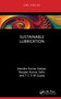 Sustainable Lubrication by Jitendra Kumar Katiyar, Ranjeet Kumar Sahu, T C S M Gupta, 9781032061962