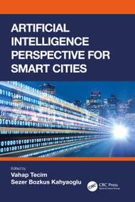 Artificial Intelligence Perspective for Smart Cities by Vahap Tecim, Sezer Bozkus Kahyaoglu, 9781032136202