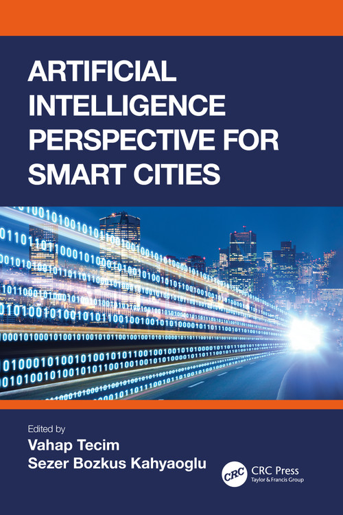 Artificial Intelligence Perspective for Smart Cities by Vahap Tecim, Sezer Bozkus Kahyaoglu, 9781032136202