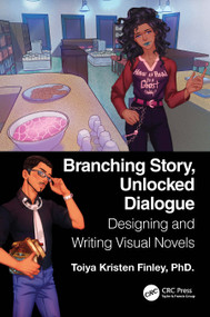 Branching Story, Unlocked Dialogue (Designing and Writing Visual Novels) by Toiya Kristen Finley, 9781032058993