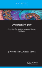Cognitive IoT (Emerging Technology towards Human Wellbeing) by J P Patra, Gurudatta Verma, 9781032315560