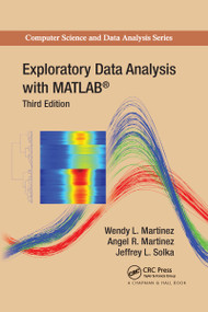 Exploratory Data Analysis with MATLAB by Wendy L. Martinez, Angel R. Martinez, Jeffrey Solka, 9781032179056