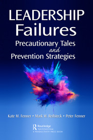 Leadership Failures (Precautionary Tales and Prevention Strategies) by Kate Fenner, Mark Reifsteck, Peter Fenner, 9781032302997