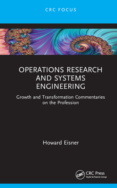 Operations Research and Systems Engineering (Growth and Transformation Commentaries on the Profession) by Howard Eisner, 9781032307497