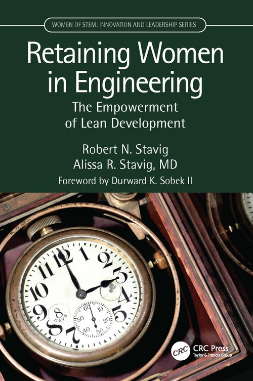 Retaining Women in Engineering (The Empowerment of Lean Development) by Robert Stavig, Alissa Stavig, 9781032071855