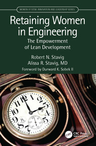 Retaining Women in Engineering (The Empowerment of Lean Development) by Robert Stavig, Alissa Stavig, 9781032071855