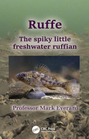 Ruffe (The spiky little freshwater ruffian) by Mark Everard, 9781032317311
