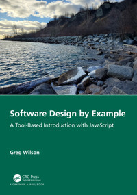 Software Design by Example (A Tool-Based Introduction with JavaScript) by Greg Wilson, 9781032330235