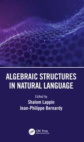 Algebraic Structures in Natural Language by Shalom Lappin, Jean-Philippe Bernardy, 9781032066547