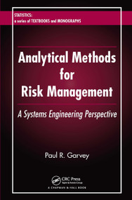 Analytical Methods for Risk Management (A Systems Engineering Perspective) by Paul R. Garvey, 9781032477763