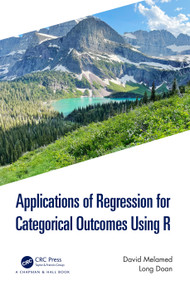 Applications of Regression for Categorical Outcomes Using R by David Melamed, Long Doan, 9781032509518