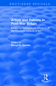 Artists and Patrons in Post-war Britain - 9781138720206 by Courtauld Institute of Art, Margaret Garlake, 9781138720206