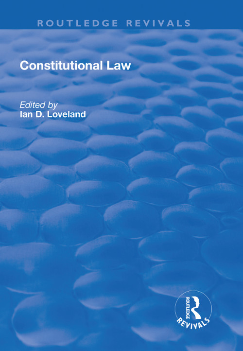 Constitutional Law by Ian D. Loveland, 9781138738768