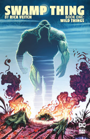 Swamp Thing by Rick Veitch Book One: Wild Things by Rick Veitch, Rick Veitch, 9781779528117