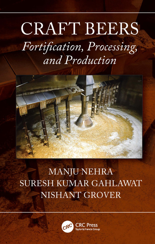 Craft Beers (Fortification, Processing, and Production) by Manju Nehra, Suresh Kumar Gahlawat, Nishant Grover, 9781032272566