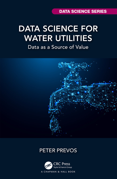 Data Science for Water Utilities (Data as a Source of Value) by Peter Prevos, 9781032354545