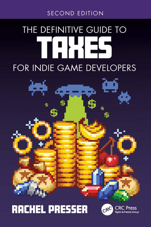 The Definitive Guide to Taxes for Indie Game Developers - 9781032371801 by Rachel Presser, 9781032371801