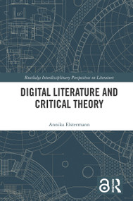 Digital Literature and Critical Theory by Annika Elstermann, 9781032422428