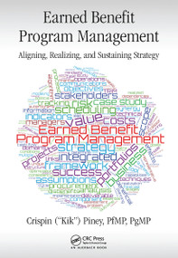 Earned Benefit Program Management (Aligning, Realizing, and Sustaining Strategy) by Crispin Piney, 9781032476599