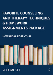 Favorite Counseling and Therapy Techniques & Homework Assignments Package by Howard G. Rosenthal, 9780415871068